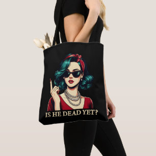 Is He Dead Yet Funny Saying Dark Humour Vintage Tote Bag