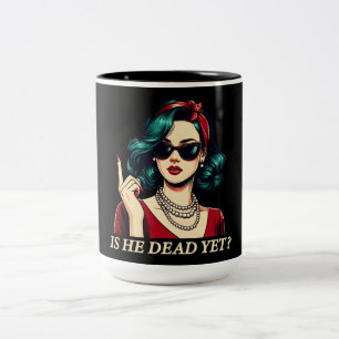 Is He Dead Yet Funny Saying Dark Humour Vintage Two-Tone Coffee Mug