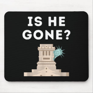 Is He Gone Statue Of Liberty Funny Anti Trump Mouse Pad