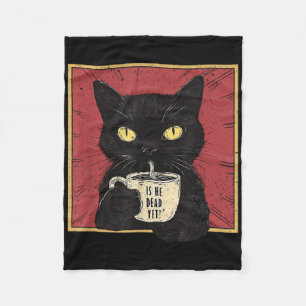 Is He Vintage Dead Yet Funny Cat  Fleece Blanket