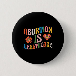 Is Healthcare Feminist Pro Choice Groovy 6 Cm Round Badge