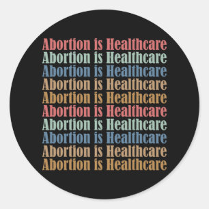 Is Healthcare Pro Choice Feminist Women's Rights Classic Round Sticker