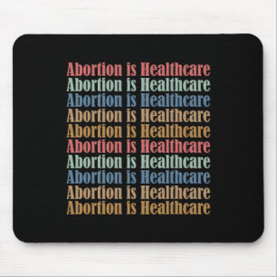 Is Healthcare Pro Choice Feminist Women's Rights Mouse Pad