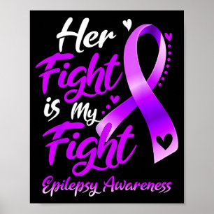 Is Her Fight Fight Epilepsy Awareness Poster