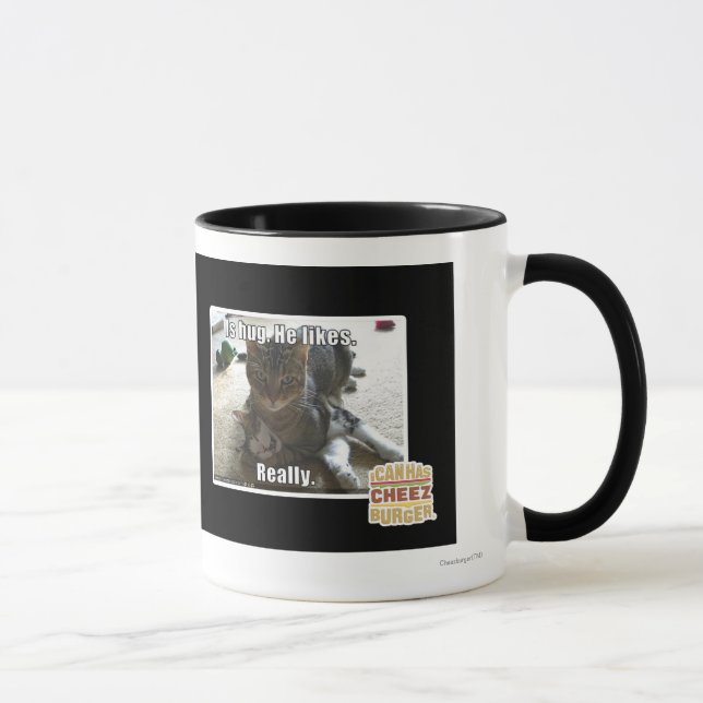 Is hug. He likes. Mug (Right)