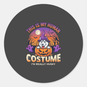 Is Human Costume Husky Pumpkin Halloween Ghosts_1 Classic Round Sticker
