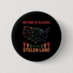 Is Illegal In This Stolen Land Sticker 6 Cm Round Badge