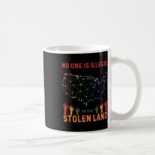 Is Illegal In This Stolen Land Sticker Coffee Mug