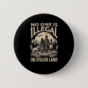 Is Illegal On Stolen Land 90s 6 Cm Round Badge