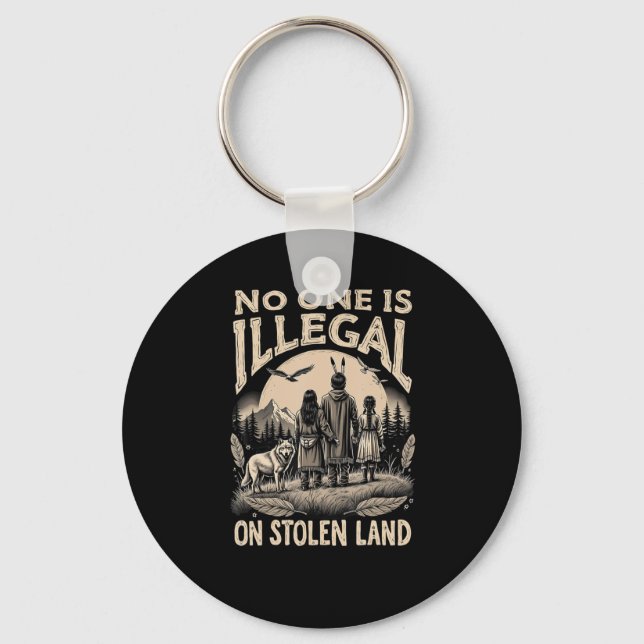 Is Illegal On Stolen Land 90s  Key Ring (Front)
