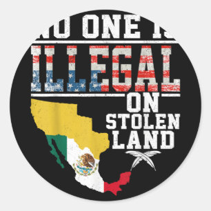 Is Illegal On Stolen Land Gifts Native Americans  Classic Round Sticker