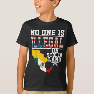 Is Illegal On Stolen Land Native Americans T-Shirt
