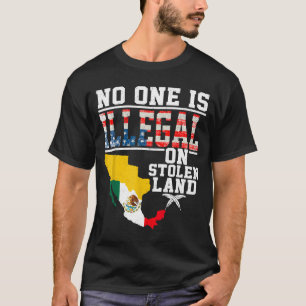Is Illegal On Stolen Land Native Americans T-Shirt