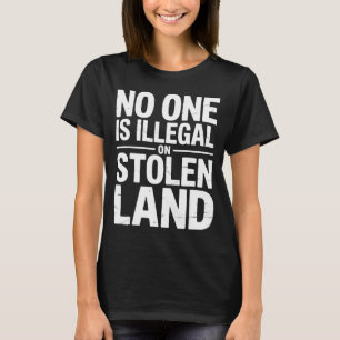 Is Illegal On Stolen Land Native Americans Vintage T-Shirt