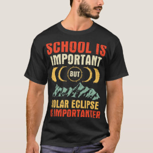 Is Important But Total Solar Eclipse Is Importante T-Shirt