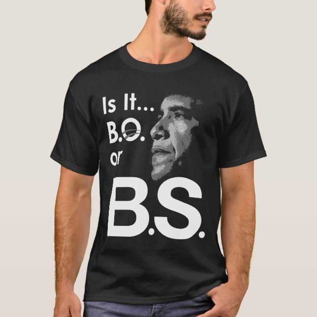 Is it Barack or B.S T-Shirt (Front)