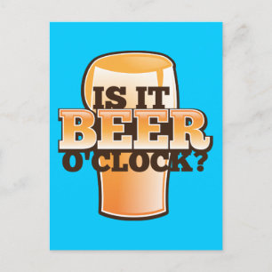 Is it BEER o'clock time related alcohol design Postcard