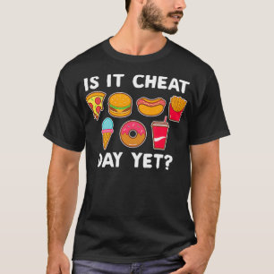 Is It Cheat Day Yet Funny Workout Athlete Cheat Da T-Shirt