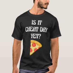 Is it Cheat Day Yet Workout Pizza T-Shirt