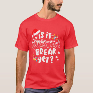 Is it Christmas Break Yet Christmas Gifts For boy T-Shirt