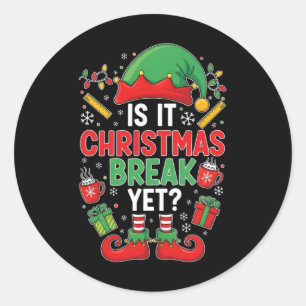 Is It Christmas Break Yet Funny Christmas Teacher Classic Round Sticker