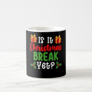 Is It Christmas Break Yet Funny Holiday Coffee Mug
