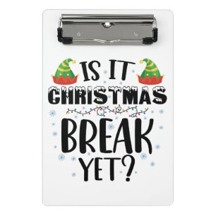 Is It Christmas Break Yet Funny Holiday Teacher Mini Clipboard