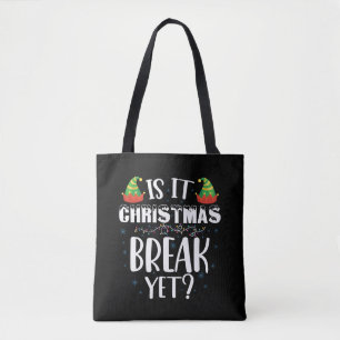 Is It Christmas Break Yet Funny Holiday Teacher Tote Bag