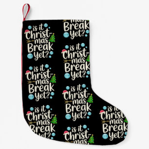 Is It Christmas Break Yet Santa Hat Tree Teacher Small Christmas Stocking