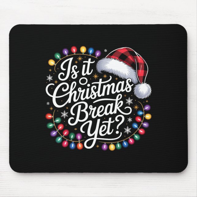 Is It Christmas Break Yet Xmas Lights Red Plaid Sa Mouse Pad (Front)