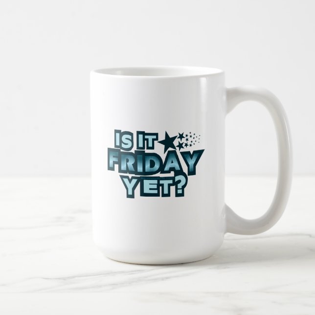 Is It Friday Yet? Coffee Mug (Right)