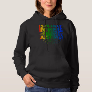 Is It Gay In Here Or Is It Just Me Proud Gay Hoodie
