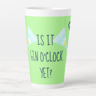 Is it gin o'clock yet - personalised latte mug