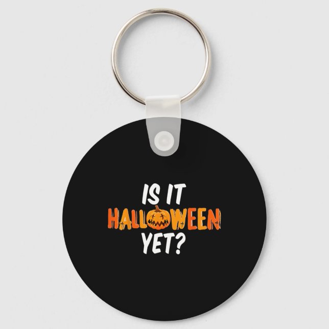 Is It Halloween Yet Pumpkin Graphic Fun  Key Ring (Front)