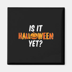 Is It Halloween Yet Pumpkin Graphic Fun Magnet