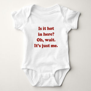 Is it hot in here? Oh, wait. It's just me. Baby Bodysuit