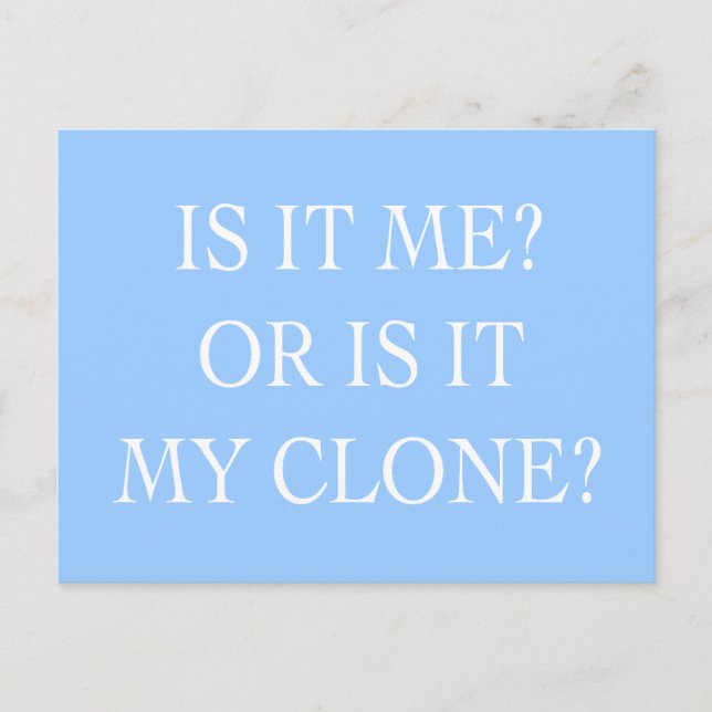 Is it me or is it my Clone gifts Postcard (Front)