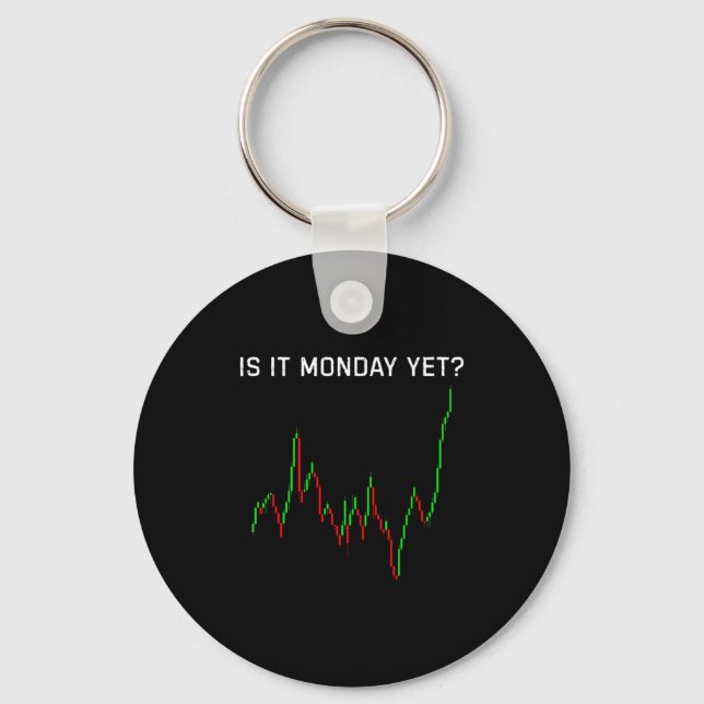 Is It Monday Ye Funny Stock Market Humor  Key Ring (Front)