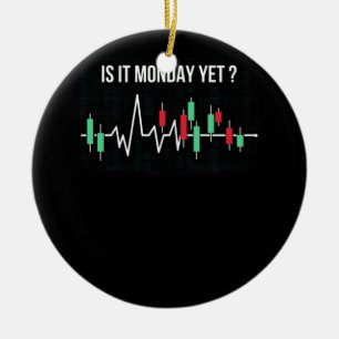 Is it Monday Yet Day Trading Stock Market Crypto Ceramic Ornament