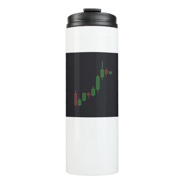 Is It Monday Yet Money Trader Stocks Thermal Tumbler (Front)