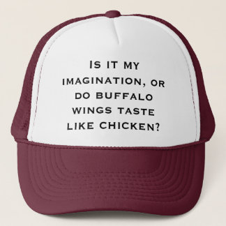 Is it my imagination, or do buffalo wings taste li trucker hat