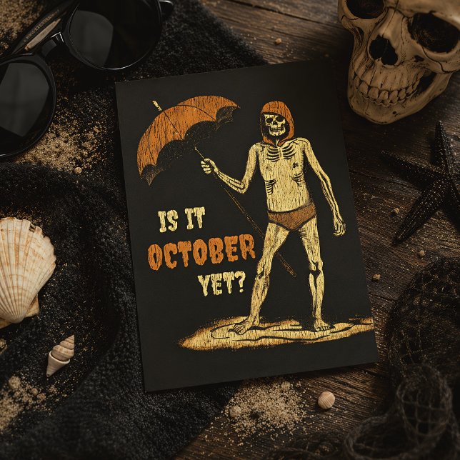 Is It October Yet Funny Halloween Skeleton Postcard (Creator Uploaded)