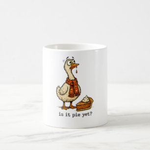 Is It Pie Yet? Goose Thanksgiving Design Coffee Mug