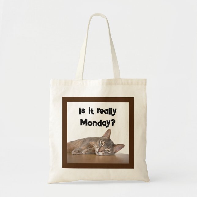 Is It Really Monday? Funny Abyssinian Cat Meme Tote Bag (Front)