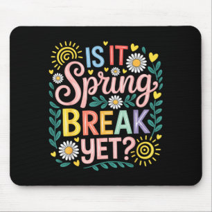 Is it spring break floral spring break teacher mouse pad