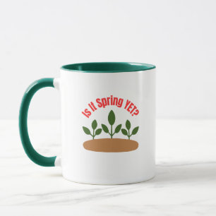 Is It Spring Yet? Gardening Coffee Mug