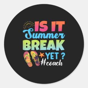 Is It Summer Break Yet Coach Last Day Of School Classic Round Sticker