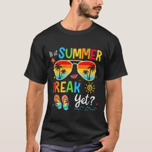 Is It Summer Break Yet Happy Last Day Of School Te T-Shirt