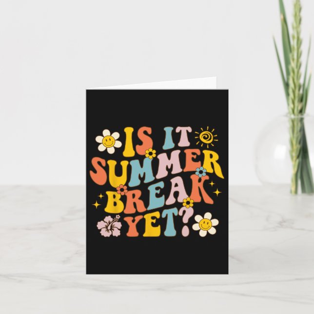 Is It Summer Break Yet Last Day Of School Teacher  Card (Front)