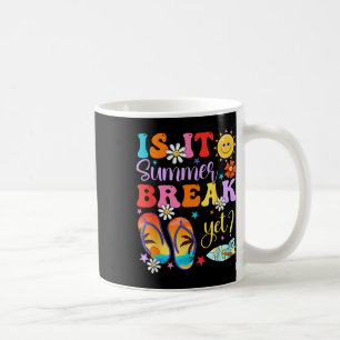 Is It Summer Break Yet Last Day Of School Teacher Coffee Mug